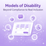 Models of Disability: Beyond Compliance to Real Inclusion